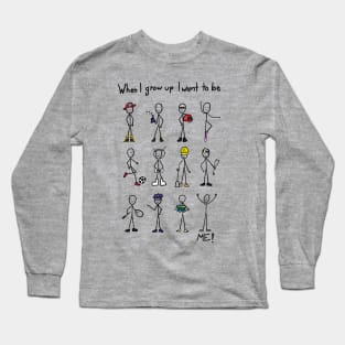 I want to be me! Long Sleeve T-Shirt